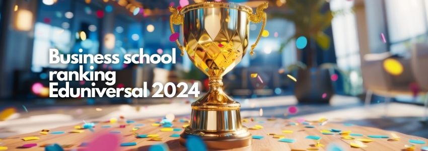 Business School Ranking - Eduniversal 2024